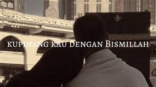 Download lagu Kupinang kau dengan Bismillah - [speed up   reverb] mp3