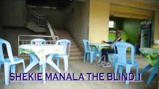 Shekie manala the blind 1