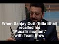 Sanjay Dutt Revisits His Billa Bhai Character In Musafir With Team Brew