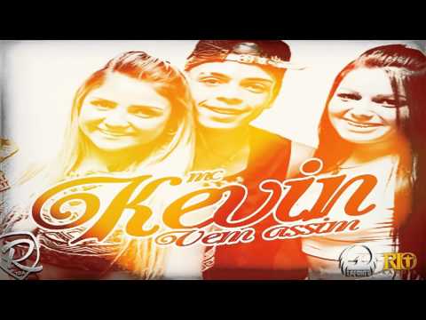 MC Kevin - Vem Assim (DJ Felipe Único) Part. MC Kadu