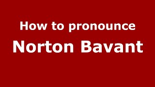 How to pronounce Norton Bavant
