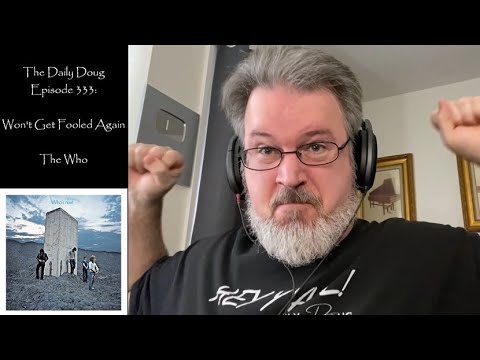 The Who: Who's Next (Side 2) REACTION & ANALYSIS | The Daily Doug (Episode 333)