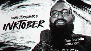 Como terminar o INKTOBER? (com Franklin Fernandes)