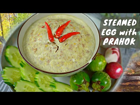 CAMBODIAN STEAMED EGG WITH PRAHOK & GROUND PORK | ប្រហុកពងទាចំហុយ