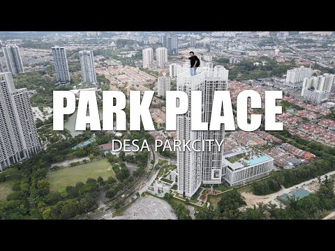 PROPERTY REVIEW #375 | PARK PLACE, DESA PARKCITY