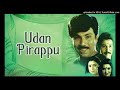 Nandri Sollavey Unakku Udan Pirappu 1993 High Quality Clear Audio