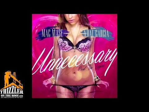 Mac Mase ft. Vdal Garcia - Unnecessary [Prod. The Legion] [Thizzler.com]