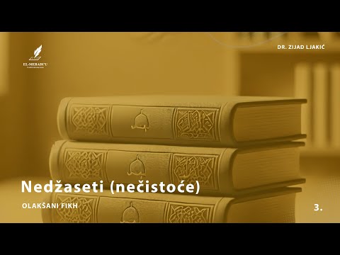 NEDŽASETI (NEČISTOĆE) - Olakšani fikh #3 - dr. Zijad Ljakić