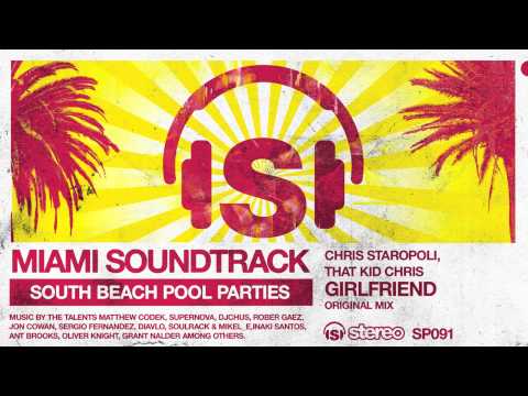 Chris Staropoli, That Kid Chris - Girlfriend (Original Mix)