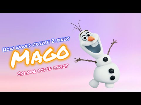 How would frozen 2 sings Mago by Gfriend colour coded lyrics