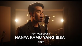 Download lagu Hanya Kamu yang Bisa - Tiket | Pop Jazz Cover by Cover Suara mp3 Download lagu Hanya Kamu yang Bisa - Tiket | Pop Jazz Cover by Cover Suara mp3