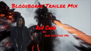 Kid Cudi - bloodborne trailer mix &amp; MV update. (No One Believes Me)