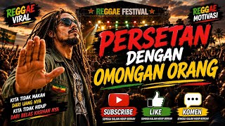 Download lagu PERSETAN DENGAN OMONGAN ORANG 🔥 Reggae Motivasi Terbaru 2026 | Lagu Penyemangat Hidup Paling Viral mp3