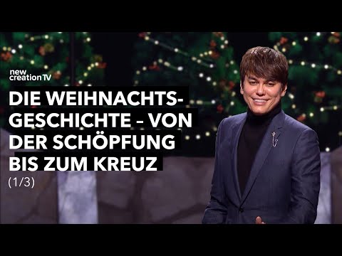Die Weihnachtsgeschichte – von der Schöpfung bis zum Kreuz 1/3 – Joseph Prince I New Creation TV dt.