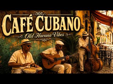 Café Cubano de La Habana ☕ Son Cubano & Melodías Cubanas