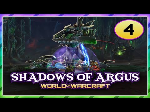 Argus Part 4 | Shadows of Argus | World of Warcraft Gameplay
