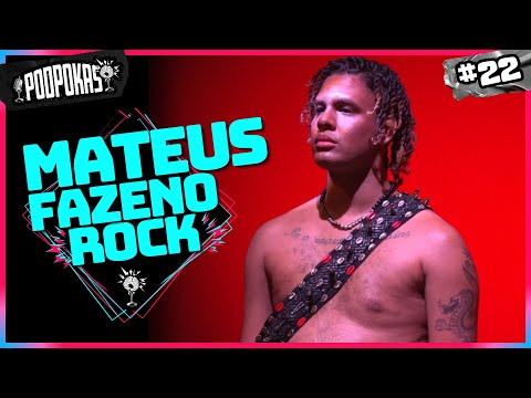 MATEUS FAZENO ROCK (CANTOR) - PODPOKAS | EP 22