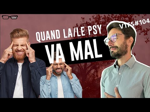 Quand la/le Psy va mal... VTFS104 - Psychologie