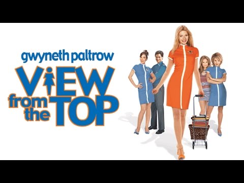 View From The Top (2003) Official Trailer