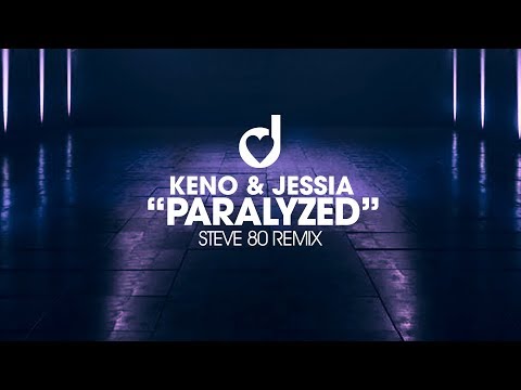 Keno & JESSIA – Paralyzed (Steve 80 Remix)