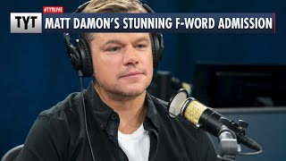 Matt Damon&#39;s Problematic Admission on The F-Word
