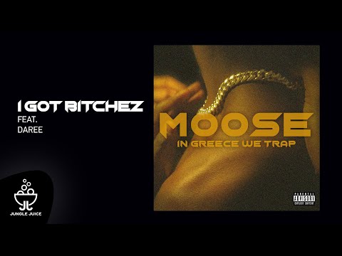 Moose - I Got Bitchez feat. Daree | Official Audio Release