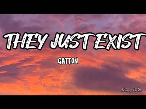 GATTON - They Just Exist lyrics