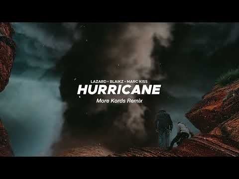 Lazard x Blaikz x Marc Kiss - Hurricane (More Kords & Regato Remix)