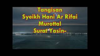 Download lagu [FULL] Isak Tangis Syeikh Hani Ar Rifai Murotal : Surat Yasin- Surat Ar Rahman- Surat Al Waqiah mp3