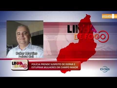 LINHA DE FOGO 15 01 2020 POLíCIA PRENDE SUSPEITO DE DOPAR E ESTUPRAR MULHERES EM CAMPO MAIOR