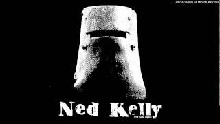 Ned Kelly The Rock Opera - 11 - Band Together