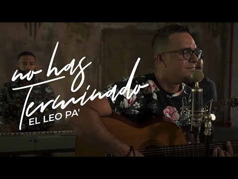 No Has Terminado - El Leo Pa'  (Video Oficial)