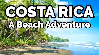 SEARCHING FOR COSTA RICA | A Beach Adventure