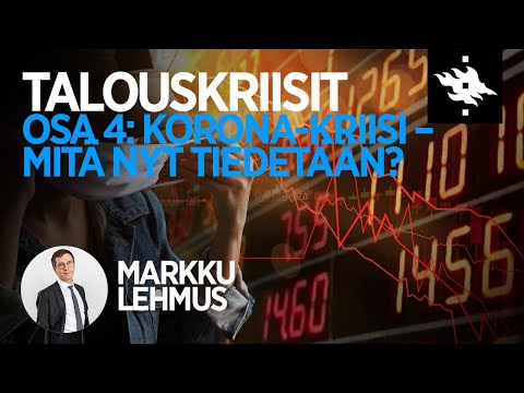 Korona-kriisi – mitä nyt tiedetään?, Markku Lehmus - Talouskriisit luentosarjan osa 4