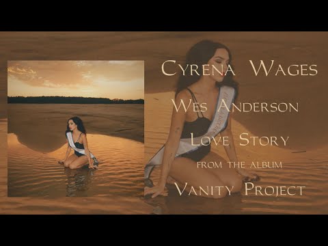 Cyrena Wages - "Wes Anderson Love Story" - Vanity Project