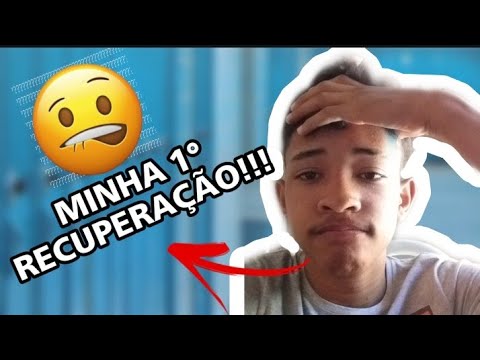 O DIA EM QUE EU FIQUEI DE RECUPERAÇÃO!!!