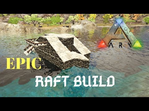 ARK: Survival Evolved - The Valley E2 - The Raft Build!