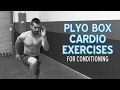Plyo Box Cardio Exercises for Conditioning & Fat Loss