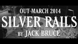 Jack Bruce - Silver Rails, Coming March 2014