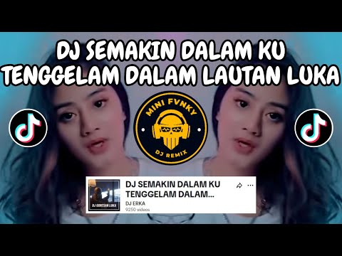 DJ SEMAKIN DALAM KU TENGGELAM DALAM LAUTAN LUKA 🎶 DJ GORESAN LUKA REMIX Novi Thailand VIRAL TIKTOK