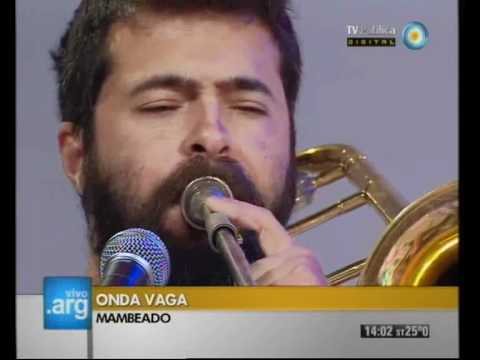 Vivo en Argentina - Onda Vaga: Mambeando 10-02-12 (1 de 4)