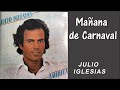 Julio Iglesias Mañana de Carnaval HD AUDIO2