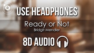 Bridgit Mendler - Ready or Not (8D AUDIO)