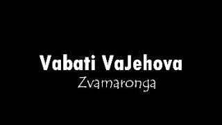 Vabati VaJehova -zvamaronga Official Audio Vabati VaJehova -zvamaronga Official Audio