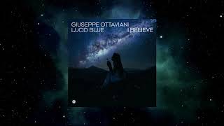 Giuseppe Ottaviani &amp; Lucid Blue - I Believe (Extended Mix) [BLACK HOLE RECORDINGS]