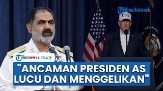 Komandan Angkatan Laut Iran Ejek Rencana Trump Blokade Selat Hormuz: Sangat Lucu dan Menggelikan