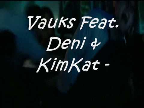 Vauks Feat. Deni n' KimKat - 2012