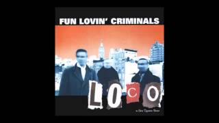 Fun Lovin' Criminals - Where The Bums Go