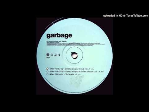 Garbage~When I Grow Up [Danny Tenaglia's Club Mix]
