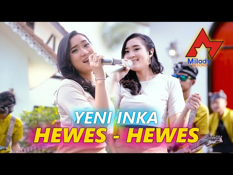 Yeni Inka - Hewes Hewes I Dangdut [OFFICIAL]